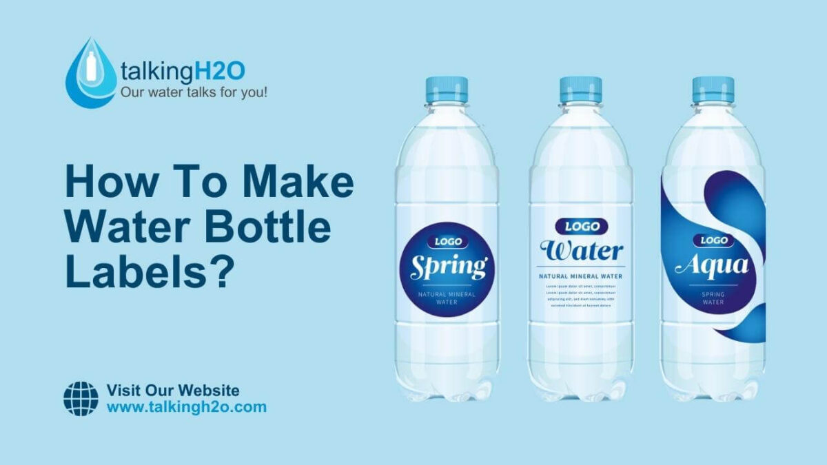How To Make Water Bottle Labels? November 2023