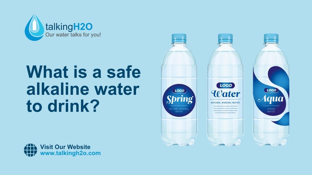 what is a safe alkaline water to drink